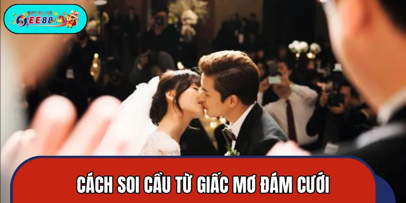 Một số con số may mắn về đám cưới có tỷ lệ trúng cực cao Một số con số may mắn về đám cưới có tỷ lệ trúng cực cao