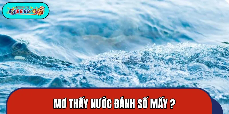 Tổng hợp con lô dễ về khi gặp nước