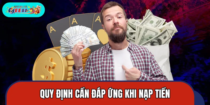 Những điều kiện cần đáp ứng khi giao dịch nạp tiền Những điều kiện cần đáp ứng khi giao dịch nạp tiền